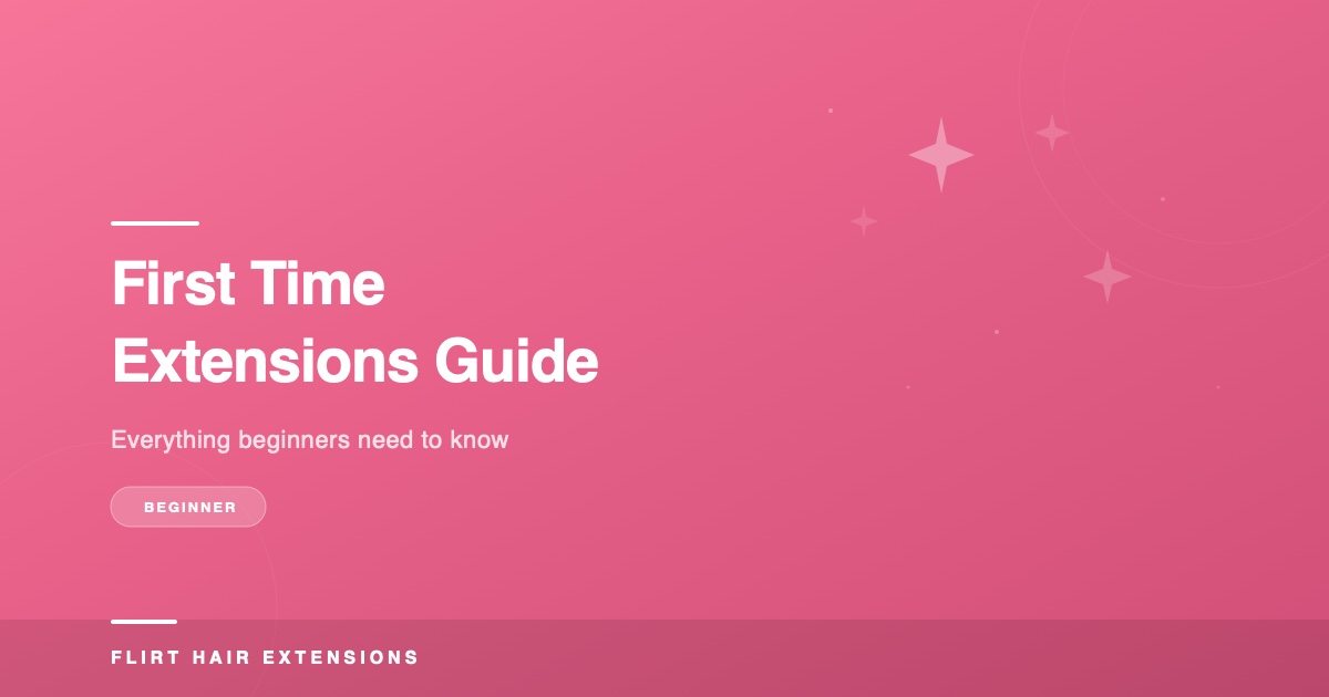 Getting Hair Extensions for the First Time? Here Is Everything You Need to Know