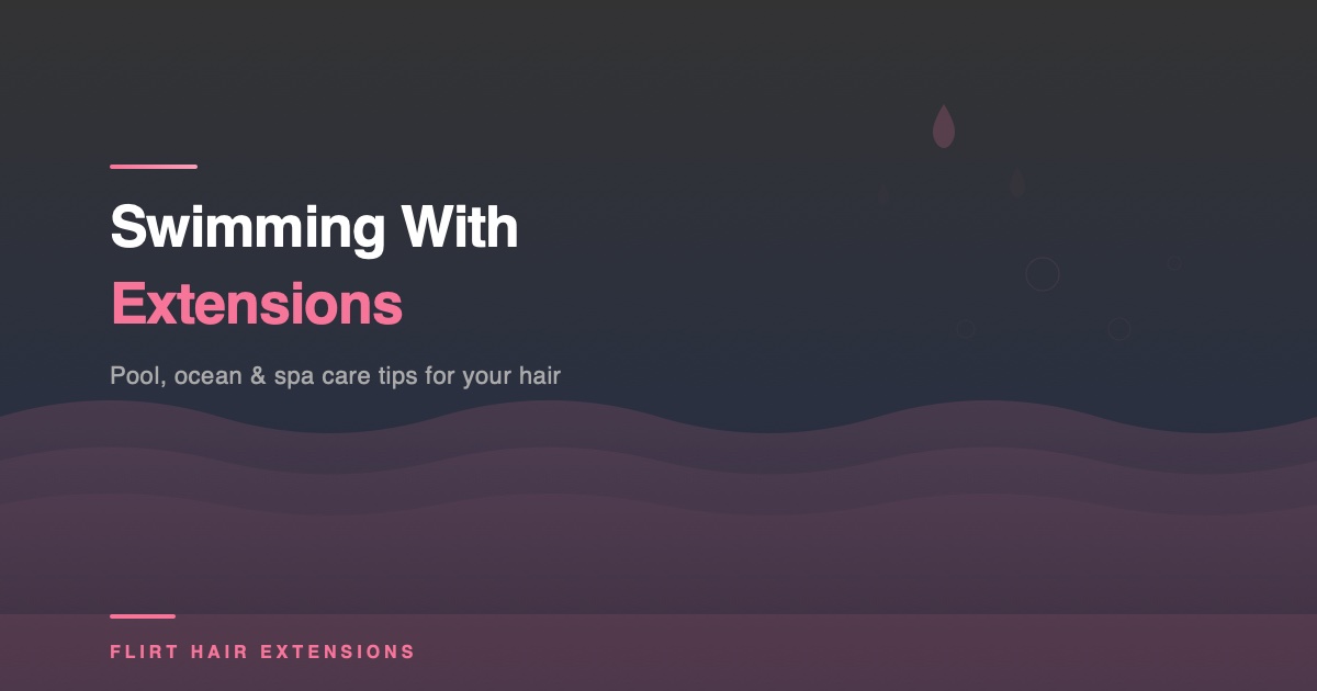 Swimming with Hair Extensions: Everything You Need to Know